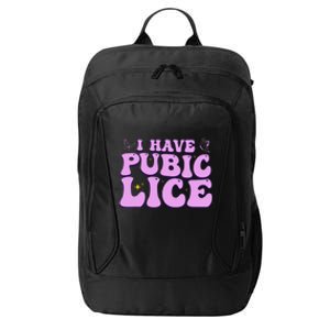 I Have Pubic Lice Funny Retro Offensive Inappropriate City Backpack