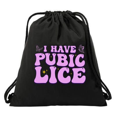 I Have Pubic Lice Funny Retro Offensive Inappropriate Drawstring Bag