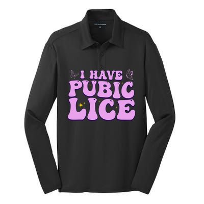 I Have Pubic Lice Funny Retro Offensive Inappropriate Silk Touch Performance Long Sleeve Polo