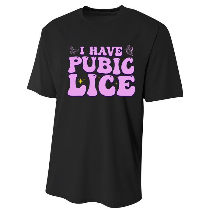 I Have Pubic Lice Funny Retro Offensive Inappropriate Performance Sprint T-Shirt