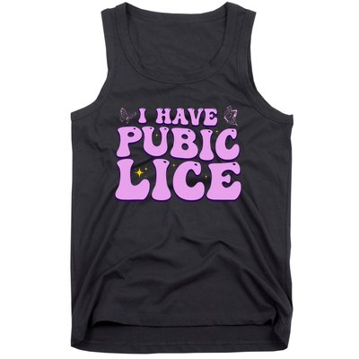 I Have Pubic Lice Funny Retro Offensive Inappropriate Tank Top