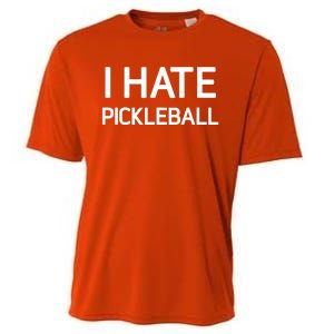 I Hate Pickleball Funny Jokes Sarcastic Best Gift Cooling Performance Crew T-Shirt