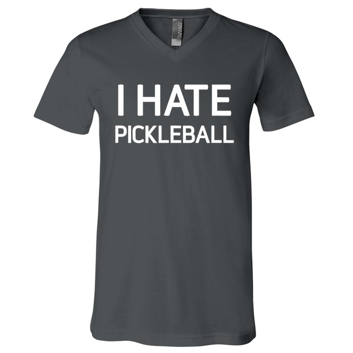 I Hate Pickleball Funny Jokes Sarcastic Best Gift V-Neck T-Shirt