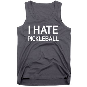 I Hate Pickleball Funny Jokes Sarcastic Best Gift Tank Top