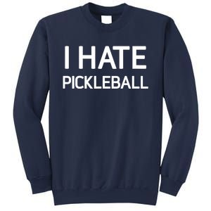 I Hate Pickleball Funny Jokes Sarcastic Best Gift Sweatshirt