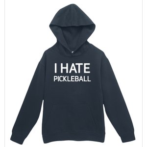 I Hate Pickleball Funny Jokes Sarcastic Best Gift Urban Pullover Hoodie