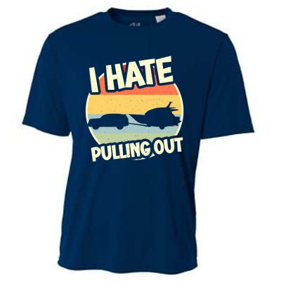 I Hate Pulling Out Sarcastic Say Boating Fishing Watersport Cooling Performance Crew T-Shirt