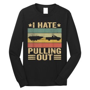 I Hate Pulling Out Funny Boat Captain Long Sleeve Shirt