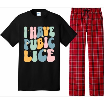 I Have Pubic Lice Funny Offensive Inappropriate Meme Pajama Set