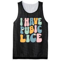 I Have Pubic Lice Funny Offensive Inappropriate Meme Mesh Reversible Basketball Jersey Tank