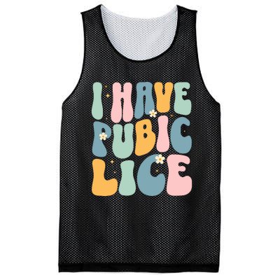 I Have Pubic Lice Funny Offensive Inappropriate Meme Mesh Reversible Basketball Jersey Tank