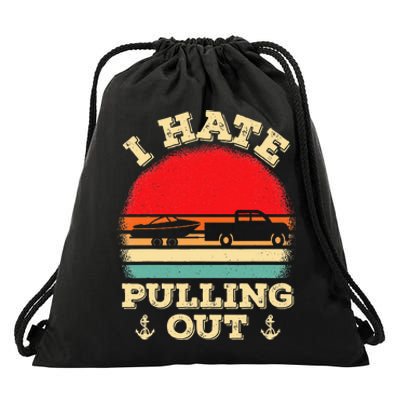 I Hate Pulling Out Retro Boating Boat Captain Drawstring Bag