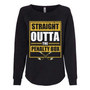 Ice. Hockey Player Gift Straight Outta The Penalty Box Womens California Wash Sweatshirt