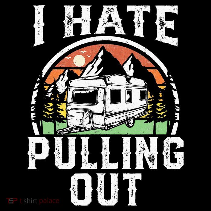 I Hate Pulling Out Funny Camper RV Camping Trailer Gift Backpack