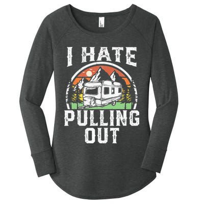 I Hate Pulling Out Funny Camper RV Camping Trailer Gift Women's Perfect Tri Tunic Long Sleeve Shirt