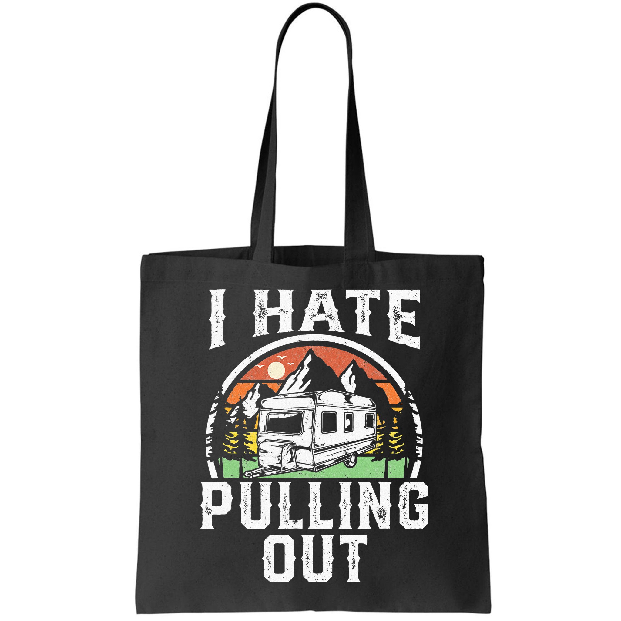 I Hate Pulling Out Funny Camper RV Camping Trailer Gift Bag