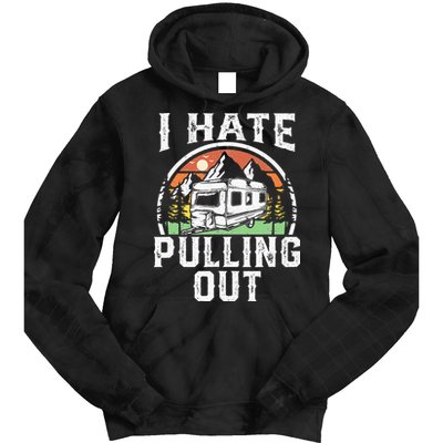 I Hate Pulling Out Funny Camper RV Camping Trailer Gift Tie Dye Hoodie