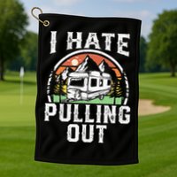 I Hate Pulling Out Funny Camper RV Camping Trailer Gift Golf Towel