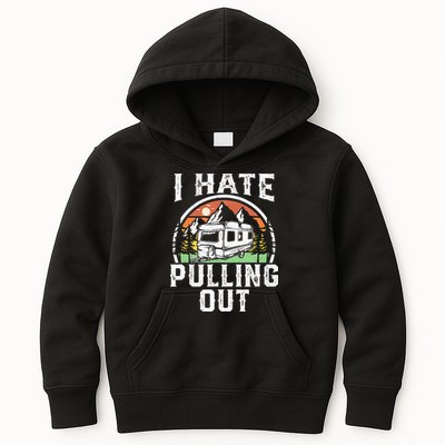 I Hate Pulling Out Funny Camper RV Camping Trailer Gift Kids Hoodie