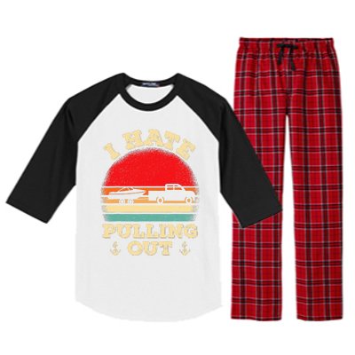 I hate pulling out Retro boating boat captain Raglan Sleeve Pajama Set