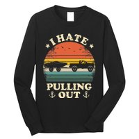 I Hate Pulling Out Vintage Boating Boat Trailer Captain Long Sleeve Shirt