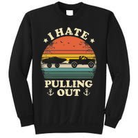 I Hate Pulling Out Vintage Boating Boat Trailer Captain Sweatshirt