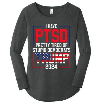 I Have Ptsd Pretty Tired Of Stupid Democrats Trump 2024 Women's Perfect Tri Tunic Long Sleeve Shirt