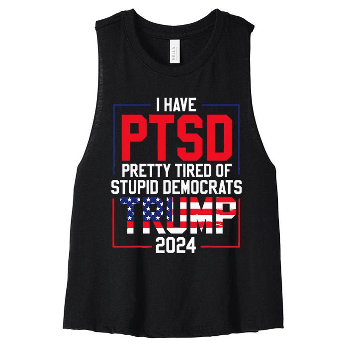 I Have Ptsd Pretty Tired Of Stupid Democrats Trump 2024 Women's Racerback Cropped Tank