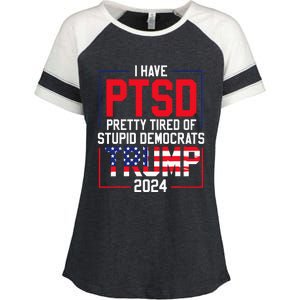 I Have Ptsd Pretty Tired Of Stupid Democrats Trump 2024 Enza Ladies Jersey Colorblock Tee