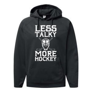 Ice Hockey Player Goalie Goalkeeper Less Talky More Hockey Performance Fleece Hoodie