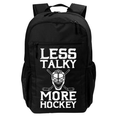 Ice Hockey Player Goalie Goalkeeper Less Talky More Hockey Daily Commute Backpack