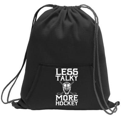 Ice Hockey Player Goalie Goalkeeper Less Talky More Hockey Sweatshirt Cinch Pack Bag