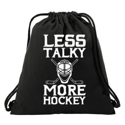 Ice Hockey Player Goalie Goalkeeper Less Talky More Hockey Drawstring Bag