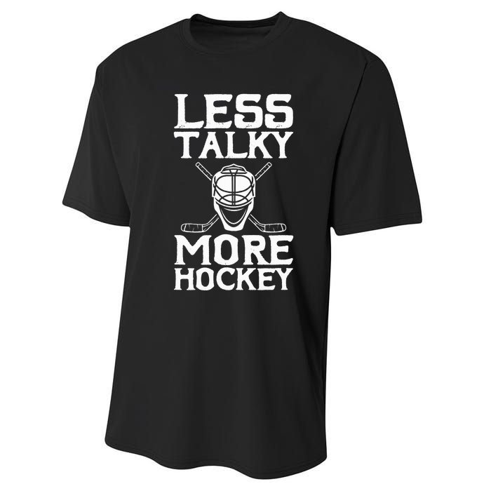 Ice Hockey Player Goalie Goalkeeper Less Talky More Hockey Performance Sprint T-Shirt