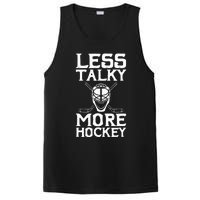 Ice Hockey Player Goalie Goalkeeper Less Talky More Hockey PosiCharge Competitor Tank