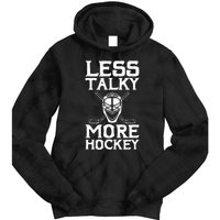 Ice Hockey Player Goalie Goalkeeper Less Talky More Hockey Tie Dye Hoodie