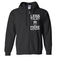 Ice Hockey Player Goalie Goalkeeper Less Talky More Hockey Full Zip Hoodie