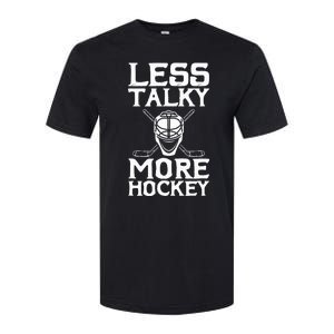 Ice Hockey Player Goalie Goalkeeper Less Talky More Hockey Softstyle CVC T-Shirt