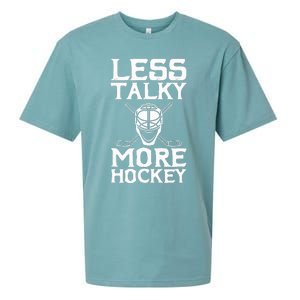 Ice Hockey Player Goalie Goalkeeper Less Talky More Hockey Sueded Cloud Jersey T-Shirt