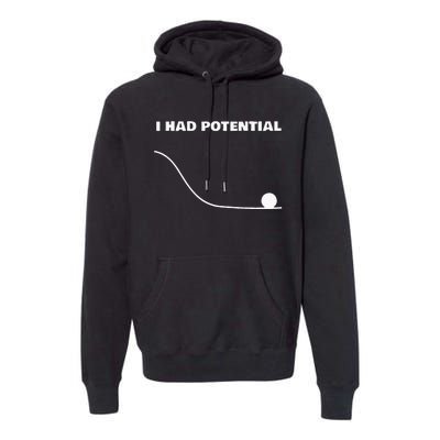 I Had Potential For Men Women Funny Physics Science Premium Hoodie