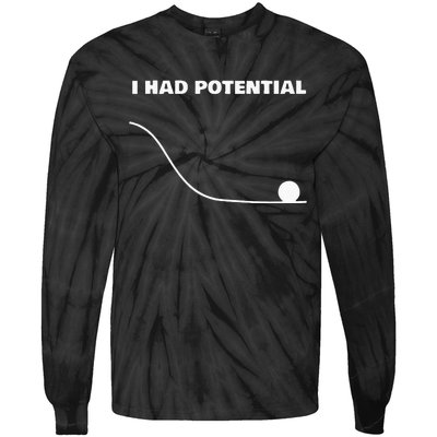 I Had Potential For Men Women Funny Physics Science Tie-Dye Long Sleeve Shirt