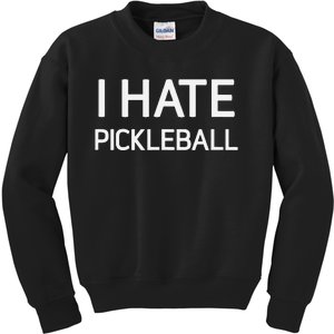 I Hate Pickleball Funny Jokes Sarcastic Kids Sweatshirt