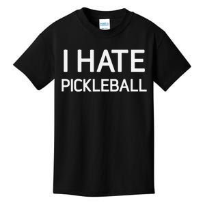 I Hate Pickleball Funny Jokes Sarcastic Kids T-Shirt