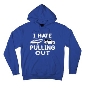 I Hate Pulling Out Retro Boating Boat Captain Gift Hoodie