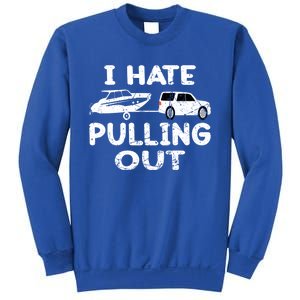 I Hate Pulling Out Retro Boating Boat Captain Gift Sweatshirt