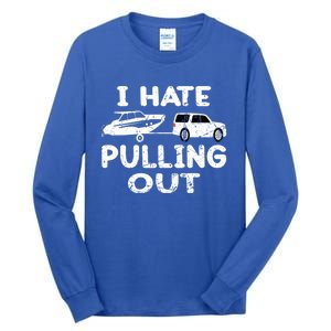 I Hate Pulling Out Retro Boating Boat Captain Gift Tall Long Sleeve T-Shirt