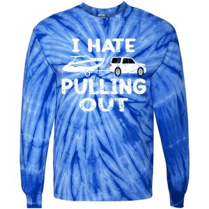 I Hate Pulling Out Retro Boating Boat Captain Gift Tie-Dye Long Sleeve Shirt