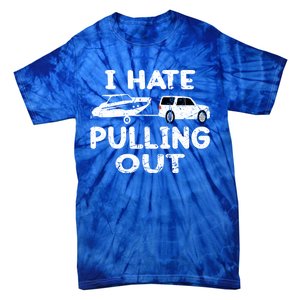 I Hate Pulling Out Retro Boating Boat Captain Gift Tie-Dye T-Shirt