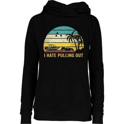 I Hate Pulling Out Retro Boating Boat Captain Womens Funnel Neck Pullover Hood