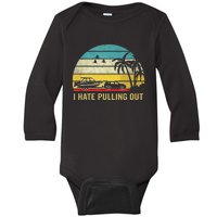 I Hate Pulling Out Retro Boating Boat Captain Baby Long Sleeve Bodysuit